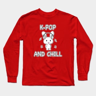 K-Pop And Chill Long Sleeve T-Shirt